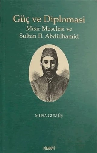 Güç ve Diplomasi – Musa Gümüş – Kitabevi Yayınları kitap kapağı