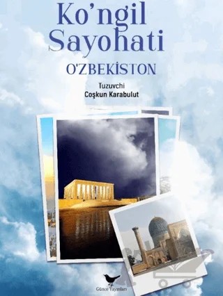 Ko'ngil Sayohati O'zbekiston – Çoşkun Karabulut – Günce Yayınları kitap kapağı