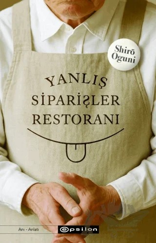 Yanlış Siparişler Restoranı – Shiro Oguni – Epsilon Yayınevi kitap kapağı