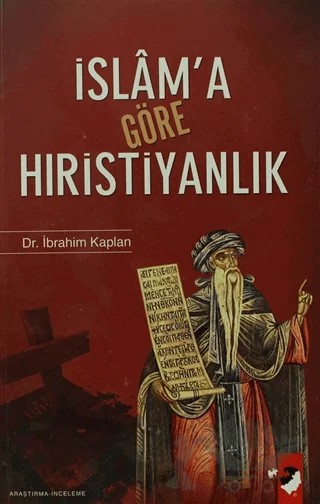 İslam'a Göre Hıristiyanlık – İbrahim Kaplan – IQ Kültür Sanat Yayıncılık kitap kapağı