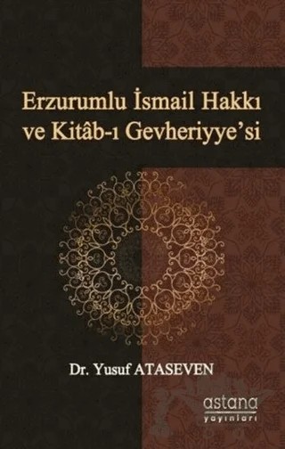 Erzurumlu İsmail Hakkı ve Kitab-ı Gevheriyye’si – Yusuf Ataseven – Astana Yayınları kitap kapağı