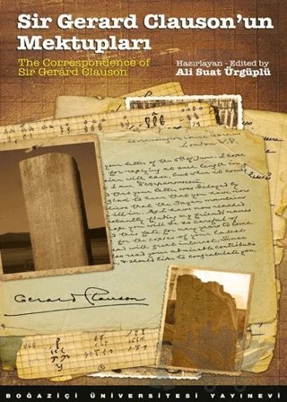 Sir Gerard Clauson'un Mektupları / The Correspondence of Sir Gerard Clauson – Ali Suat Ürgüplü – Boğaziçi Üniversitesi Yayınevi kitap kapağı