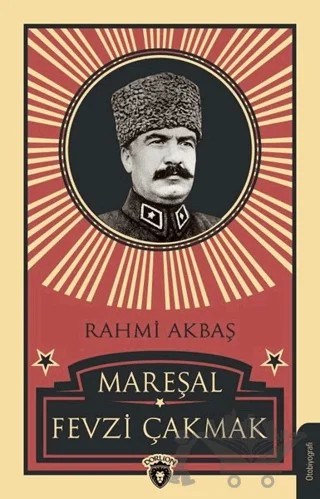 Mareşal Fevzi Çakmak – Rahmi Akbaş – Dorlion Yayınları kitap kapağı