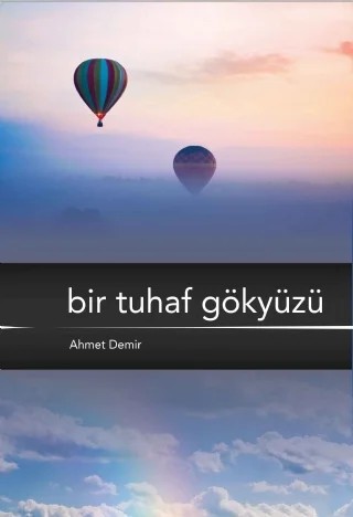 Bir Tuhaf Gökyüzü – Ahmet Demir – Nobel Akademik Yayıncılık kitap kapağı
