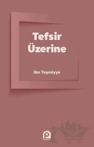 Tefsir Üzerine – Takiyyuddin İbn Teymiyye – Pınar Yayınları kitap kapağı