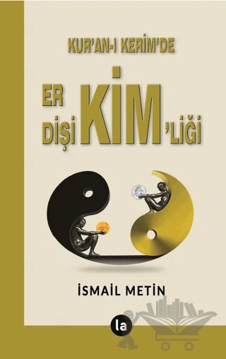 Kur’an-ı Kerim’de Er - Dişi Kimliği – İsmail Metin – La Kitap kitap kapağı