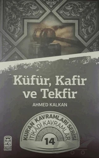 Küfür, Kafir ve Tekfir – Ahmed Kalkan – Kalemder Yayınları kitap kapağı