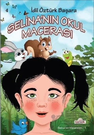 Selina'nın Okul Macerası – İdil Öztürk Başara – Ulak Çocuk kitap kapağı