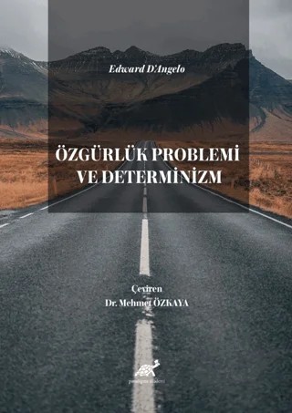 Edward D’Angelo Özgürlük Problemi ve Determinizm – Kolektif – Paradigma Akademi Yayınları kitap kapağı