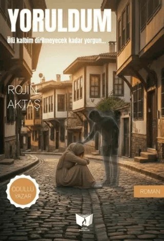 Yoruldum – Rojin Aktaş – Ateş Yayınları kitap kapağı
