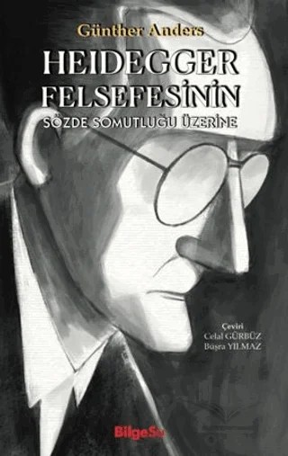 Heidegger Felsefesinin Sözde Somutluğu Üzerine – Günther Anders – BilgeSu Yayıncılık kitap kapağı