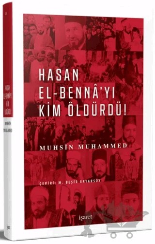 Hasan El-Benna'yı Kim Öldürdü! – Muhsin Muhammed – İşaret Yayınları kitap kapağı