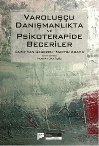 Varoluşçu Danışmanlıkta ve Psikoterapide Beceriler – Emmy van Deurzen, Martin Adams – Pan Yayıncılık kitap kapağı