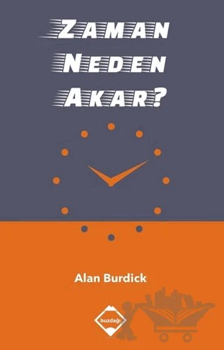 Zaman Neden Akar? – Alan Burdick – Buzdağı Yayınevi kitap kapağı