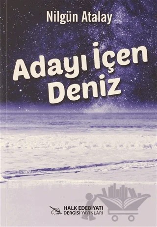 Adayı İçen Deniz – Nilgün Atalay – Halk Edebiyatı Dergisi Yayınları kitap kapağı