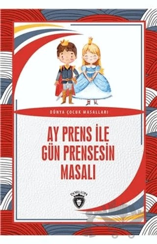 Ay Prens İle Gün Prensesin Masalı – Kolektif – Dorlion Yayınları kitap kapağı