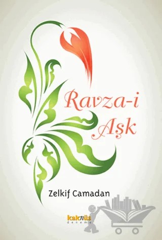 Ravza-i Aşk – Zelkif Camadan – Kaknüs Yayınları kitap kapağı