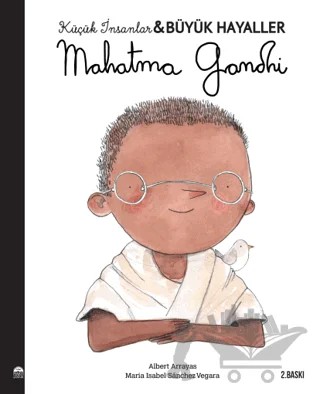 Mahatma Gandhi - Küçük İnsanlar Büyük Hayaller – Maria Isabel Sanchez Vegara – Martı Çocuk Yayınları kitap kapağı