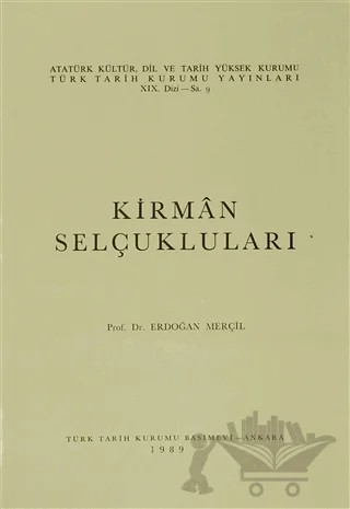 Kirman Selçukluları – Erdoğan Merçil – Türk Tarih Kurumu Yayınları kitap kapağı