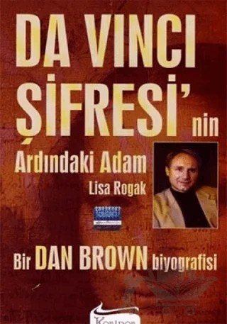 Da Vinci Şifresi’nin Ardındaki Adam Bir Dan Brown Biyografisi – Lisa Rogak – Koridor Yayıncılık kitap kapağı