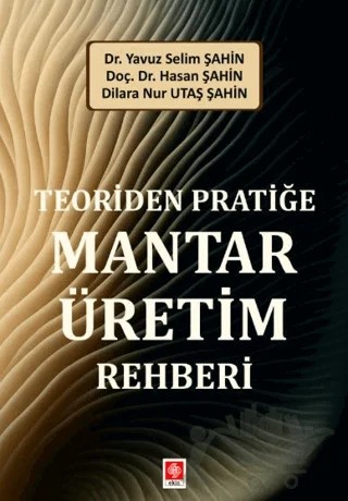 Teoriden Pratiğe Mantar Üretim Rehberi – Yavuz Selim Şahin, Hasan Şahin, Dilara Nur Utaş Şahin – Ekin Basım Yayın kitap kapağı