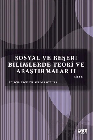 Sosyal ve Beşeri Bilimlerde Teori ve Araştırmalar 2 Cilt 2 – Serdar Öztürk – Gece Kitaplığı kitap kapağı