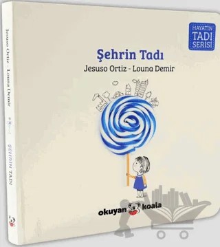 Hayatın Tadı Serisi - Şehrin Tadı – Louna Demir – Okuyan Koala kitap kapağı
