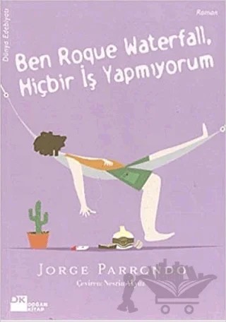 Ben Roque Waterfall, Hiçbir İş Yapmıyorum – Jorge Parrondo – Doğan Kitap kitap kapağı