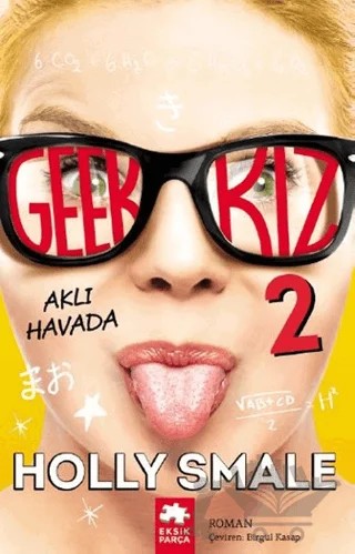 Geek Kız 2 - Aklı Havada – Holly Smale – Eksik Parça Yayınları kitap kapağı