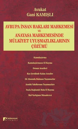 Avrupa İnsan Hakları Mahkemesi ve Anayasa Mahkemesinde Mülkiyet Uyuşmazlıklarının Çözümü – Gani Kamışlı – Karahan Kitabevi kitap kapağı
