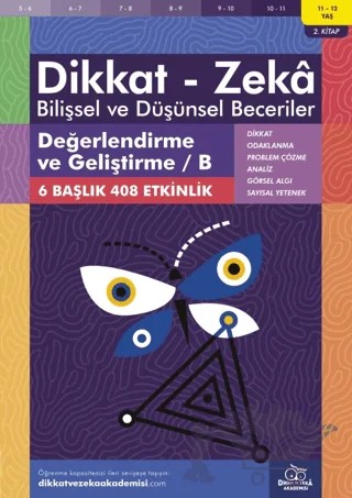 11-12 Yaş Dikkat - Zeka Bilişsel ve Düşünsel Beceriler 2. Kitap - Değerlendirme ve Geliştirme / B – Nic Morgan – Dikkat ve Zeka Akademisi Yayınları kitap kapağı
