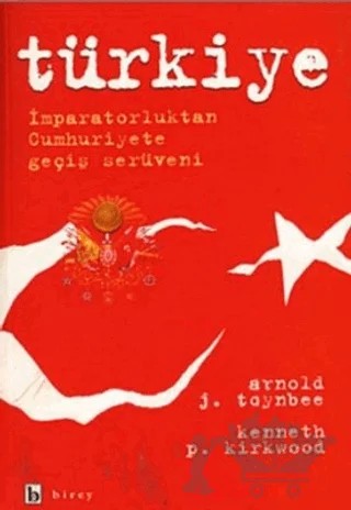 Türkiye İmparatorluktan Cumhuriyete Geçiş Serüveni – Arnold J. Toynbee – Birey Yayıncılık kitap kapağı