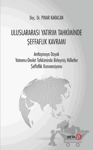 Uluslararası Yatırım Tahkiminde Şeffaflık Kavramı – Pınar Karacan – Beta Yayınevi kitap kapağı