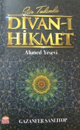 Şiir Tadında DİVAN-I HİKMET - AHMED YESEVİ - Gazanfer Sanlıtop – Davut Doğruer – Nobel Bilimsel Eserler kitap kapağı