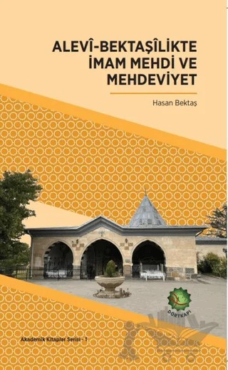 Alevi-Bektaşilikte İmam Mehdi ve Mehdeviyet – Hasan Bektaş – Dörtkapı Yayınevi kitap kapağı
