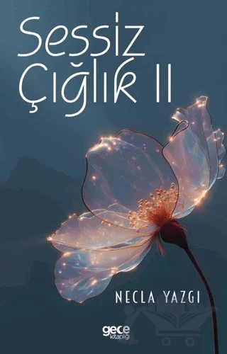 Sessiz Çığlık II – Necla Yazgı – Gece Kitaplığı kitap kapağı