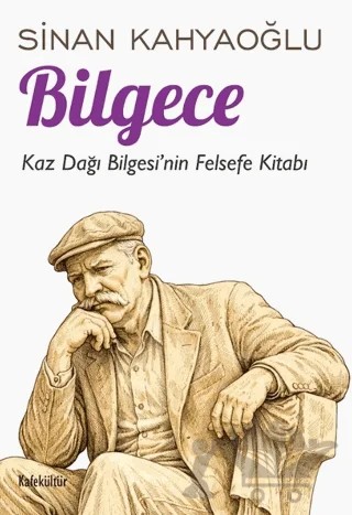Bilgece – Sinan Kahyaoğlu – Kafe Kültür Yayıncılık kitap kapağı