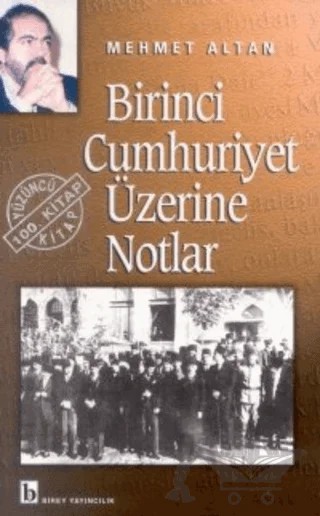 Birinci Cumhuriyet Üzerine Notlar – Mehmet Altan – Birey Yayıncılık kitap kapağı