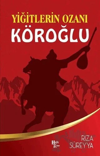 Yiğitlerin Ozanı Köroğlu – Rıza Süreyya – Halk Kitabevi kitap kapağı
