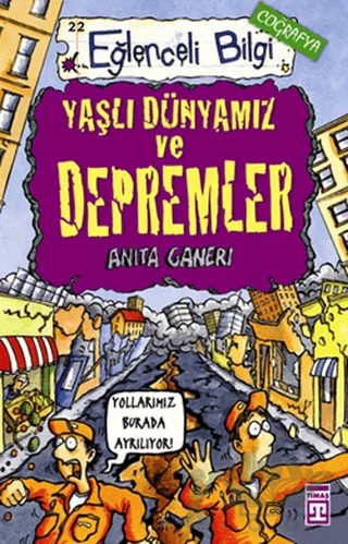 Yaşlı Dünyamız ve Depremler – Anita Ganeri – Eğlenceli Bilgi Yayınları kitap kapağı