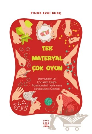 Tek Materyal Çok Oyun – Pınar Ezgi Burç – Luna Yayınları kitap kapağı