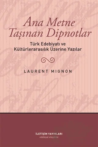 Ana Metne Taşınan Dipnotlar – Laurent Mignon – İletişim Yayınevi kitap kapağı
