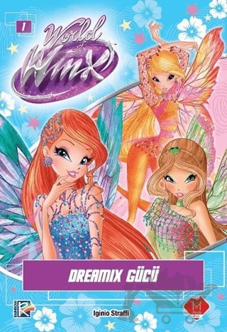 World of Winx Dreamix Gücü – Iginio Straffi – Mikado Yayınları kitap kapağı