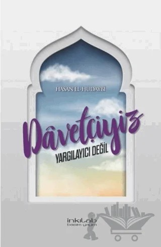 Davetçiyiz Yargılayıcı Değil – Hasan el-Hudaybi – İnkılab Yayınları kitap kapağı