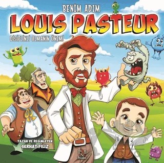 Benim Adım Louis Pasteur : Disiplinli Olmanın Önemi – Serhat Filiz – Panama Yayıncılık kitap kapağı