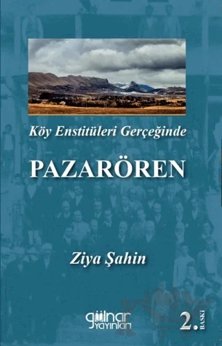 Köy Enstitüleri Gerçeğinde Pazarören – Ziya Şahin – Gülnar Yayınları kitap kapağı