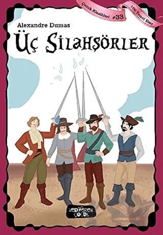 Üç Silahşörler - Çocuk Klasikleri 33 – Alexandre Dumas – Yediveren Çocuk kitap kapağı