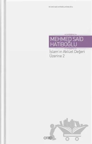 İslam'ın Aktüel Değeri Üzerine 2 – Mehmed Said Hatiboğlu – Otto Yayınları kitap kapağı
