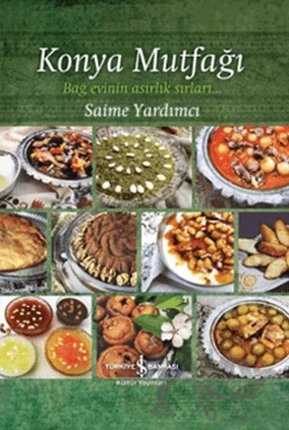 Konya Mutfağı – Saime Yardımcı – İş Bankası Kültür Yayınları kitap kapağı