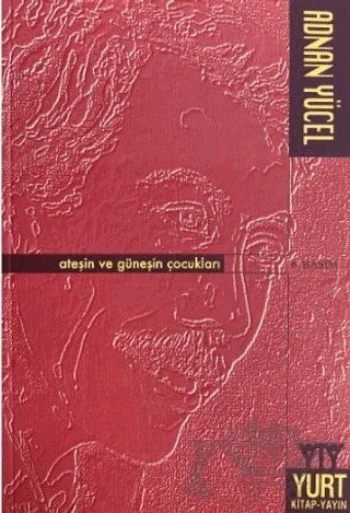 Ateşin ve Güneşin Çocukları – Adnan Yücel – Yurt Kitap Yayın kitap kapağı